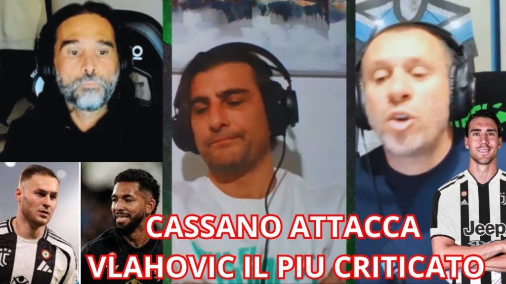 Cassano INFEROCITO CRITICA Vlahovic e la Juve, Koopmeiners e Douglas Luiz DELUSIONI