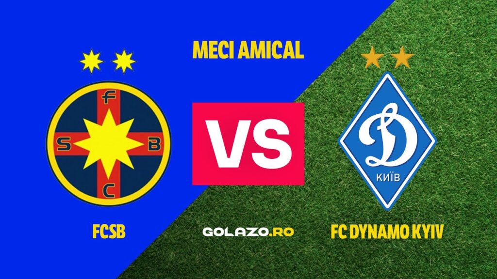 Meci amical: FCSB vs Dynamo Kiev | GOLAZO.ro
