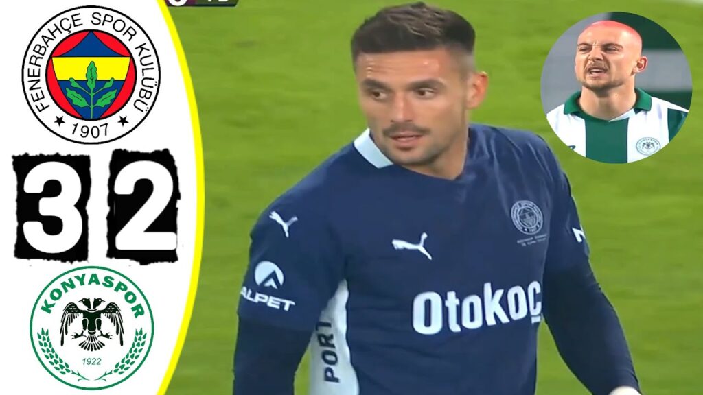 Fenerbahçe 3-2 Konyaspor Maç Özeti ve Golleri Dusan Tadic Golü