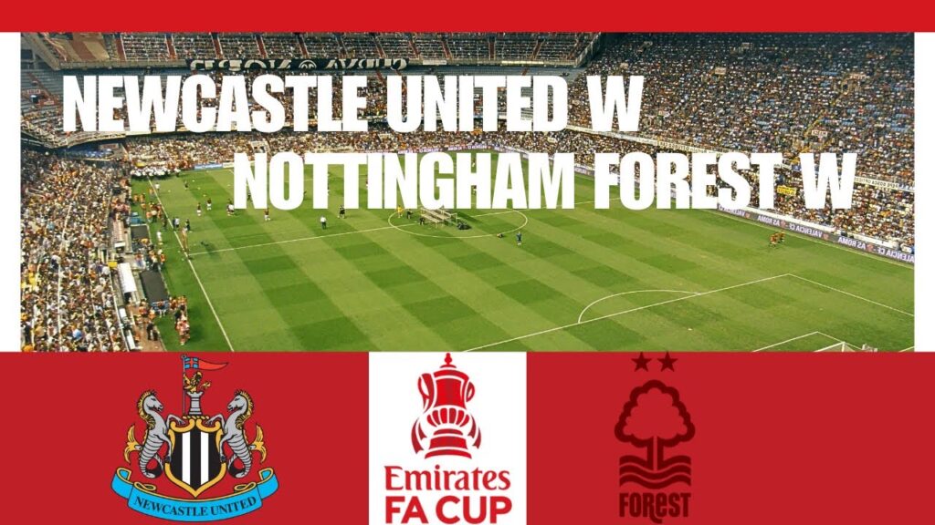 Newcastle United Women vs Nottingham Forest Women | Women's FA Cup Live Match Today