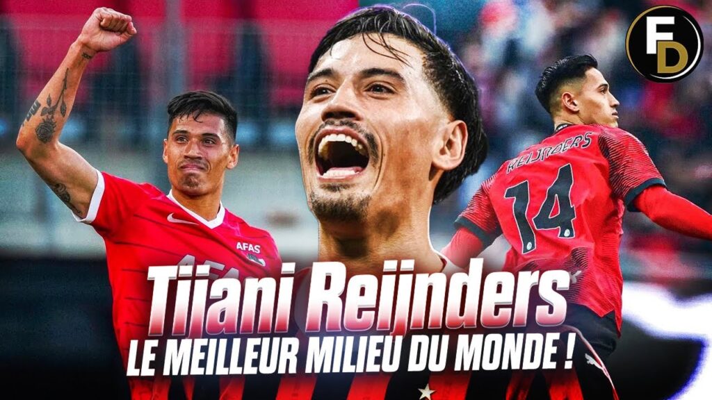 POURQUOI TIJANI REIJNDERS EST LE MEILLEUR MILIEU DU MONDE ?