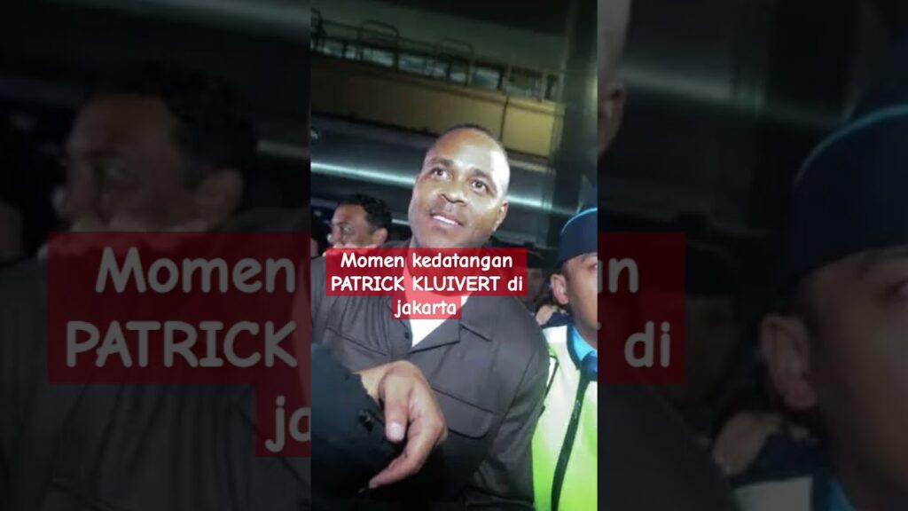 PATRICK KLUIVERT tiba di tanah air