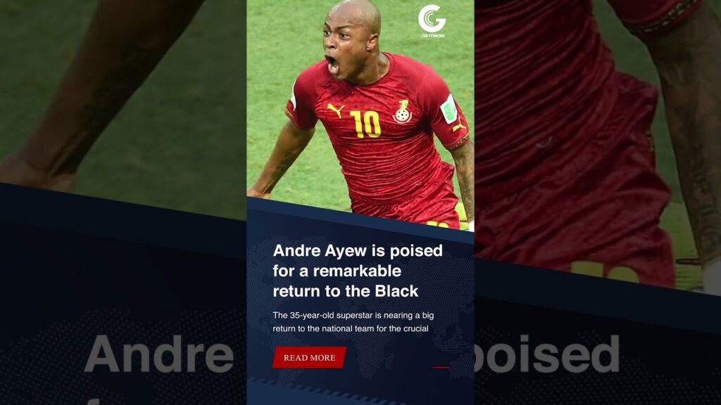 Andre Ayew nearing a sensational return to Black Stars ahead of 2026 World Cup qualifiers in March