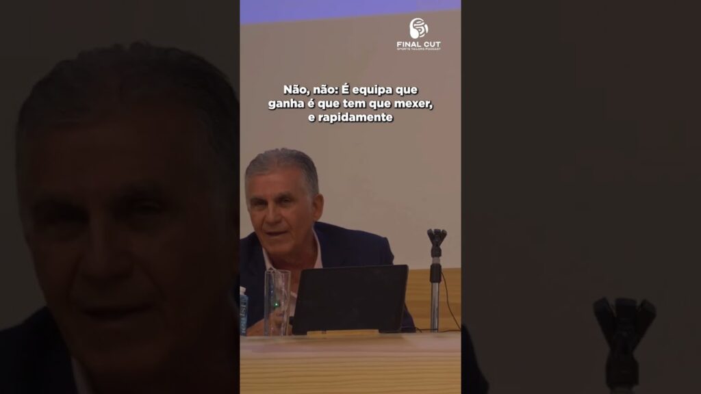 Carlos Queiroz | "Equipa que ganha é que tem que mexer! E rapidamente!"
