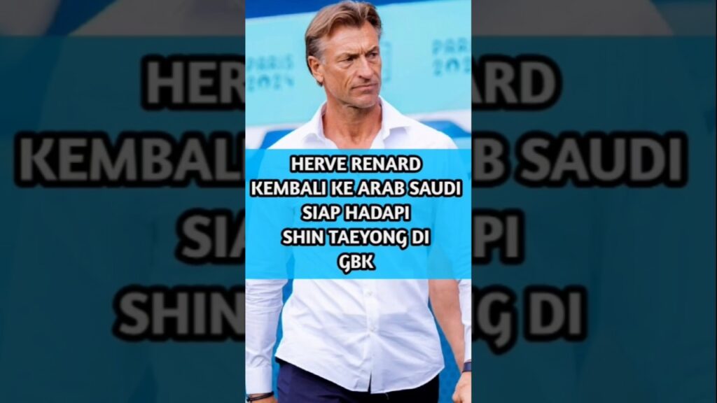 Resmi, Herve Renard, Penakluk Messi, Kembali Latih Arab Saudi dan Siap Hadapi Shin Tae-yong di GBK