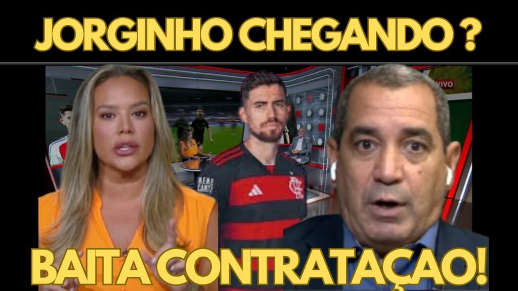 FLAMENGO NEGOCIA COM JORGINHO| BAITA CONTRATAÇÃO PARA O MENGÃO ! E+