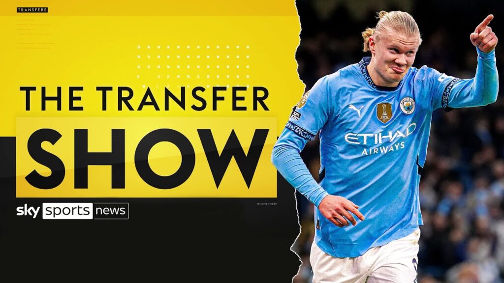 Haaland's contract explained, Tottenham and Arsenal seek forward options | The Transfer Show LIVE!