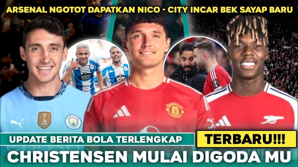 Berita Bola Terbaru Hari Ini - MU Bidik Bek Baru🤑 Arsenal Masih Incar Nico Williams😍 Bek Sayap City?