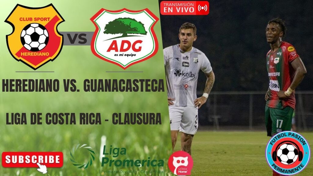 HEREDIANO vs. GUANACASTECA EN VIVO ⚽ COSTA RICA - clausura - Jornada 2