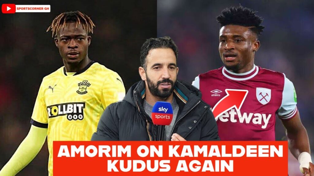 AMORIM ON KAMALDEEN SULEMANA, KUDUS WEAKNESS EXPOSED, OWEN ON SEMENYO