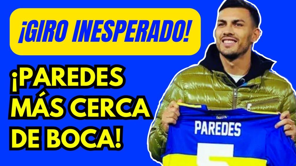 🔥 NOTICIAS BOCA: Leandro Paredes MÁS CERCA de Volver al Xeneize