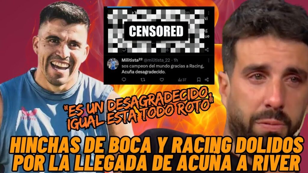 Hinchas de Boca y Racing DOLIDOS por la LLEGADA de Acuña a River