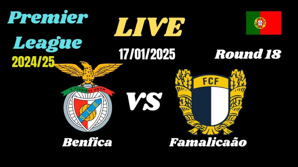 Benfica 4 x 0 Famalicão - Premier League   Portuguese championship - 2024/25 -  Round 18 - 17/01/025