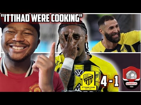 AL ITTIHAD WAS COOKING!! | Al Ittihad 4-1 Al Raed (MATCH REACTION) AL ITTIHAD WAS COOKING!! | Al Ittihad 4-1 Al Raed (MATCH REACTION)
