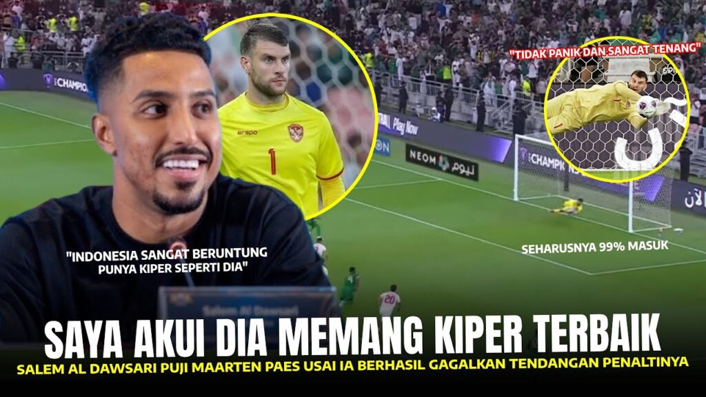 🔴HEBOHKAN ARAB !! Salem Al Dawsari Puji Maarten Paes Usai Gagalkan Penaltinya Timnas vs Arab Saudi