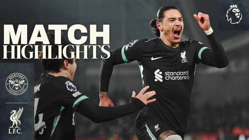 Highlights: Brentford vs Liverpool | Late Darwin Nunez Goals | Premier League