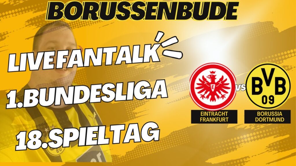 🔴1.Bundesliga Live 18.Spieltag Eintracht Frankfurt - Borussia Dortmund | Live FanTalk |