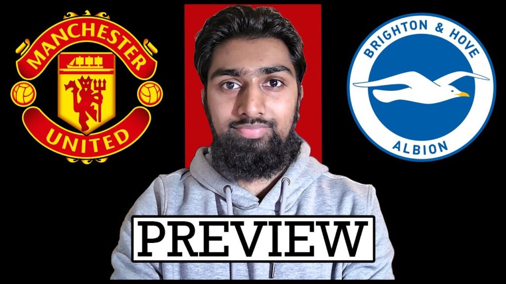 MAN UTD VS BRIGHTON - PREVIEW