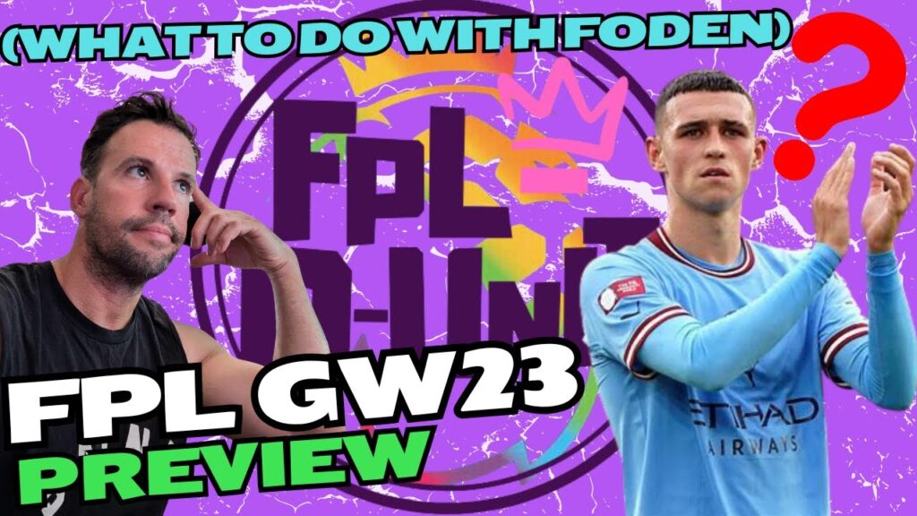 FPL GW23 Preview - Foden's Fab 5 weeks - but do you now sell? (My Liverpool DGW 24 plans) 🔥TOP 7k🔥