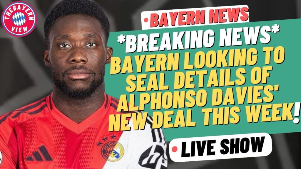 Bayern are looking to seal the final details of Alphonso Davies' new deal this week