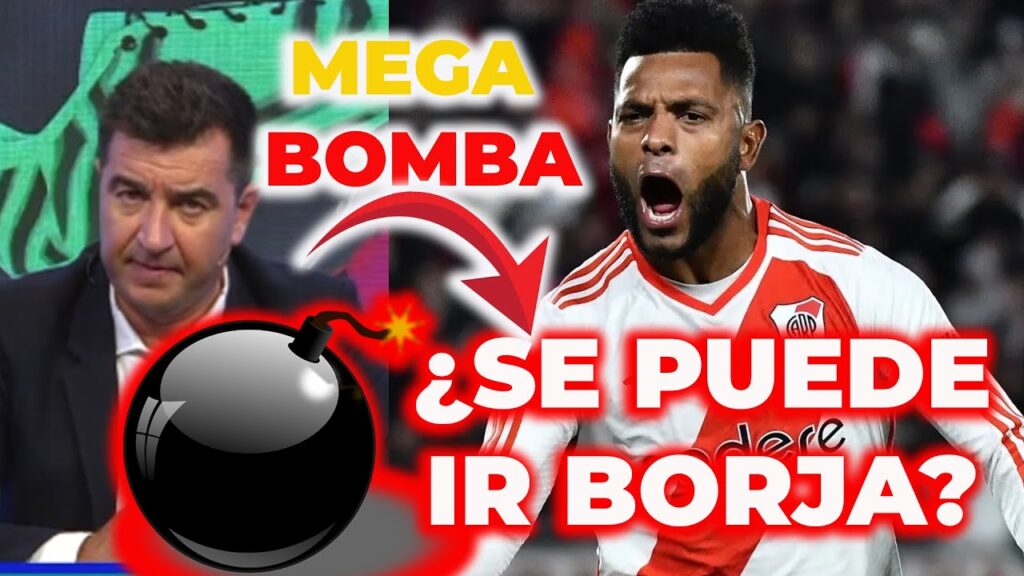 💣- ¿QUÉ LE OFRECIO RIVER A BORJA PARA QUE SE QUEDE? GALLARDO DIO EL OK