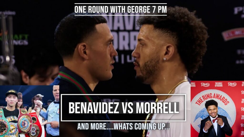 THE MONSTER, BENAVIDEZ VS MORRELL AND MORE.... 7 PM TONIGHT-LIVE TALK