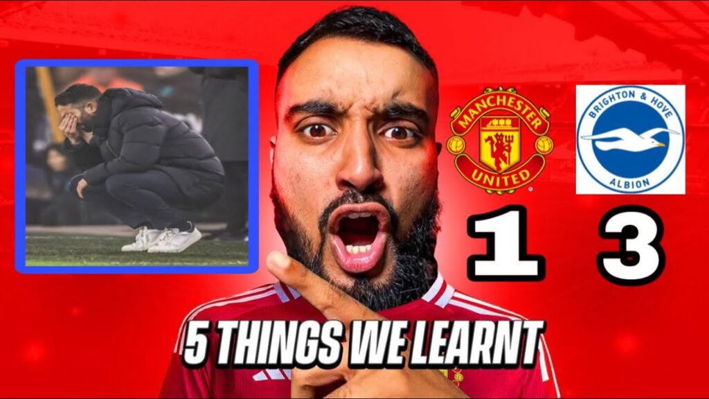 Amorim Accepts DEFEAT! Mazraoui & Mainoo Not Working? | 5 Things We Learnt Man UTD 1-3 Brighton