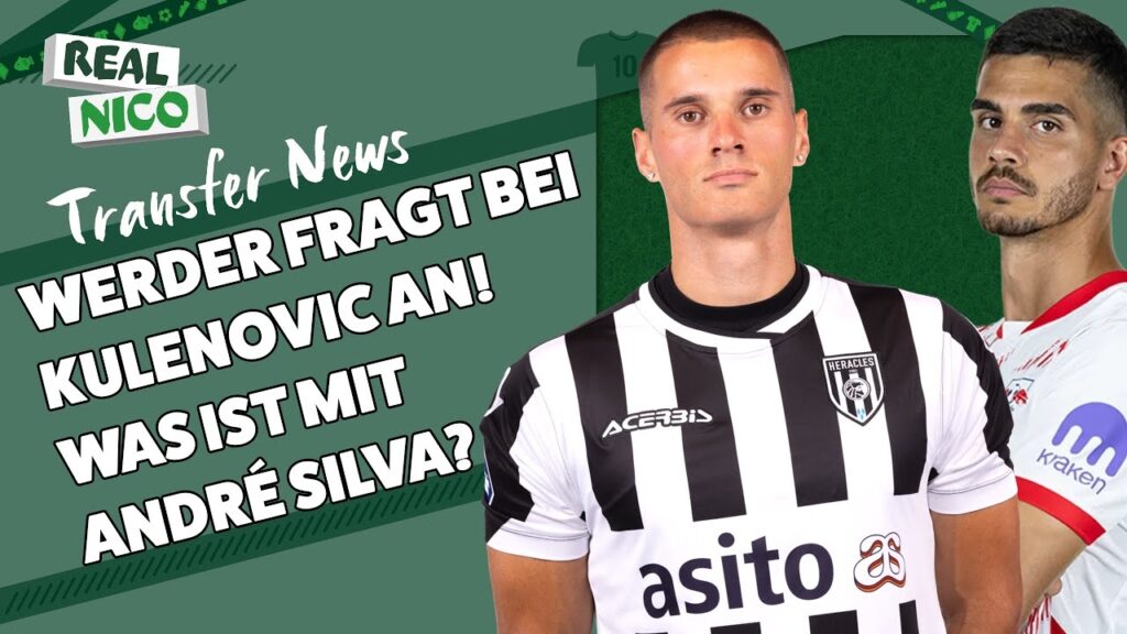 Werder fragt bei Kulenovic an! / Was ist mit Silva?
