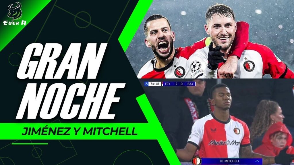 🇲🇽PODER CONCACAF🇨🇷||SANTI GIMENEZ Y JEYDAN MITCHELL BRILLANTES||FEYENOORD 3-0 BAYERN MUNICH
