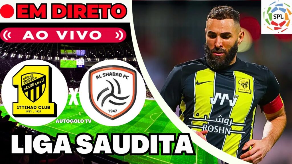 🔴AL ITTIHAD X AL SHABAB ( EM DIRETO ) SAUDI PRO LEAGUE CAMPEONATO SAUDITA  | JOGO AO VIVO