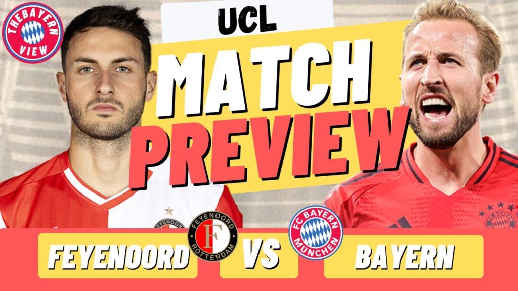 Feyenoord Vs Bayern Munich Preview - UEFA Champions League - Preview + Line up!