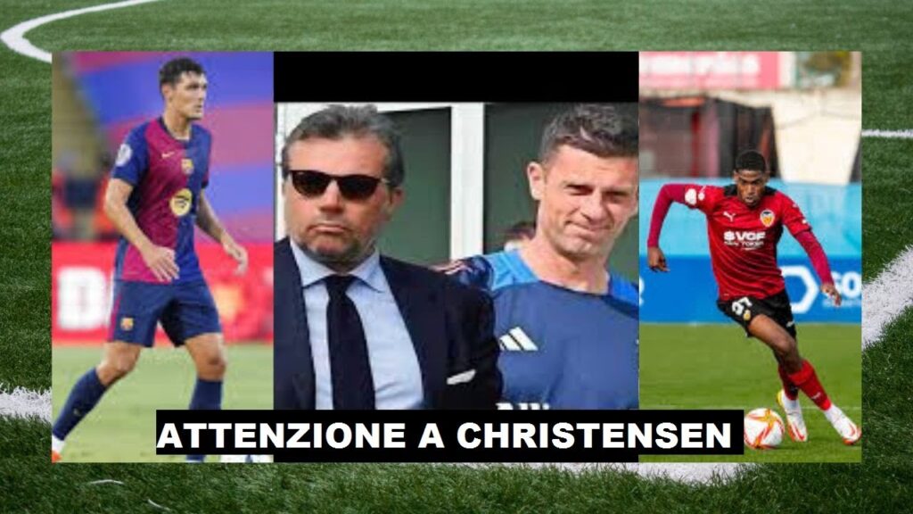 💣BOOM‼️Mercato Juve, idea Christensen, difensore di qualità,si valuta la tenuta fisica