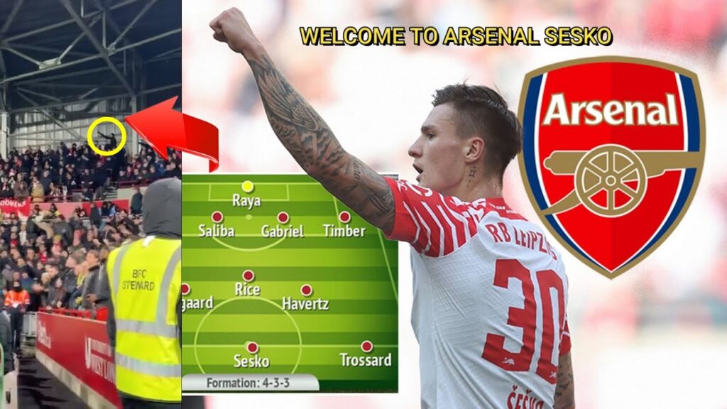 ARSENAL LATEST TRANSFER NEWS UPDATE SESKO JOINS