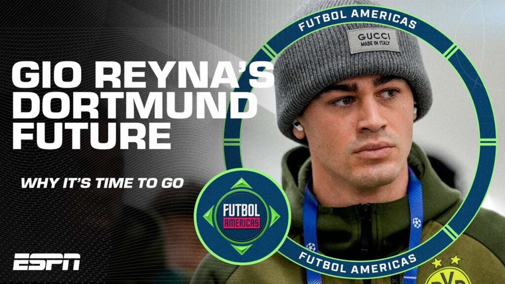 Why it's time for Gio Reyna to think about a Borussia Dortmund exit 👋 | ESPN FC