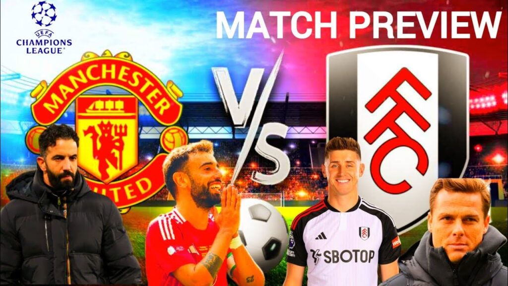 Man United vs Fulham✅Match preview Predictions, Key Battles, and Lineups | Premier League Showdown🔥🚨
