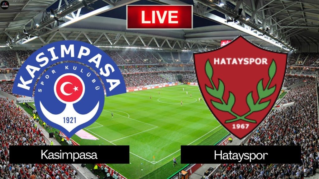 LIVE Kasimpasa vs Hatayspor | Super Lig 2025 Live Match Today