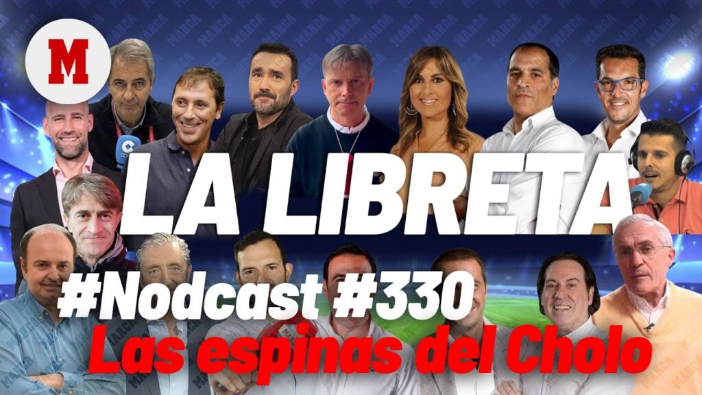 #Nodcast #330 – Las espinas del Cholo I MARCA