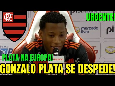 🚨BOMBA! FOI PARA EUROPA! GONZALO PLATA SE DESPEDE DO FLAMENGO E VAI PRA EUROPA!