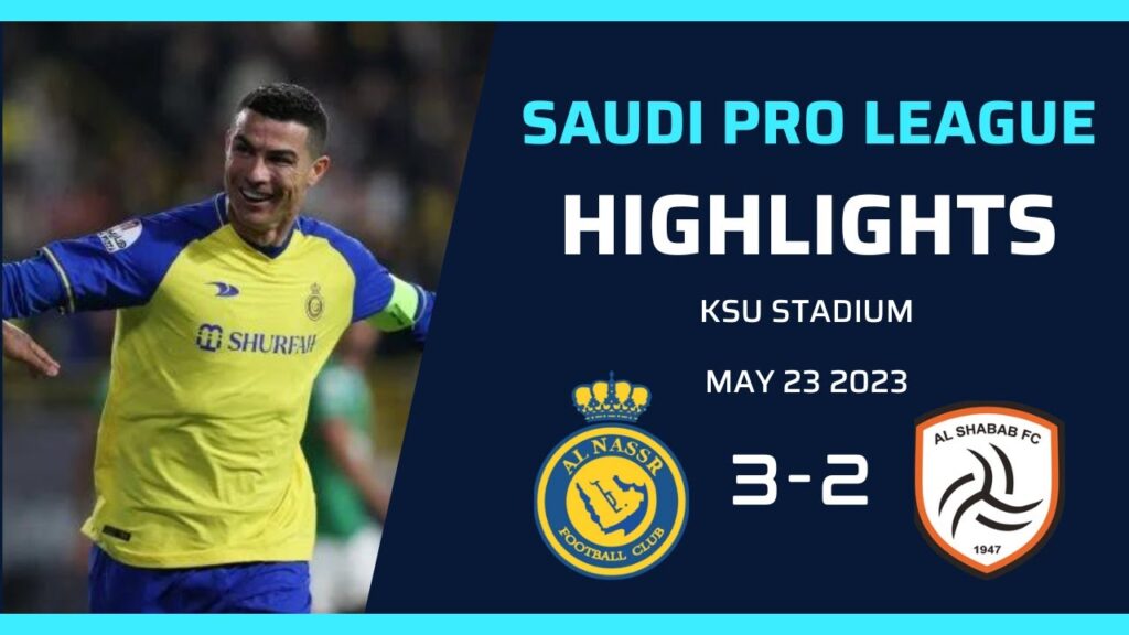 AL Nassr 3 - 2 AL Shabab | Highlights | Saudi Pro League | May 23 2023