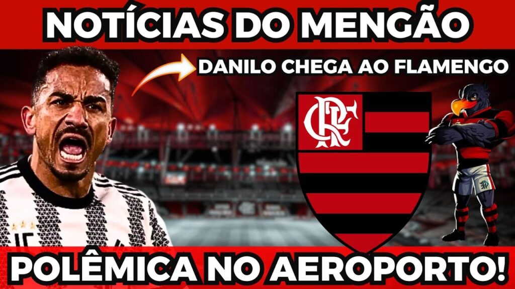 DANILO CHEGA AO FLAMENGO E GERA POLÊMICA NO AEROPORTO! SAIBA TUDO! DANILO CHEGA AO FLAMENGO E GERA POLÊMICA NO AEROPORTO! SAIBA TUDO!
