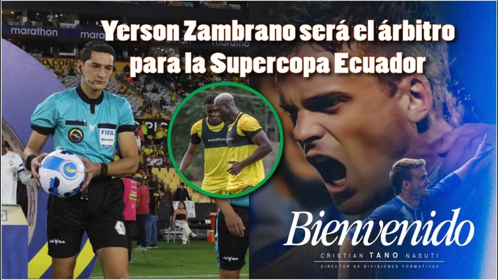 SuperCopa Ecuador: Yerson Zambrano será el árbitro de la final | Nasuti llega al Club Sport Emelec SuperCopa Ecuador: Yerson Zambrano será el árbitro de la final | Nasuti llega al Club Sport Emelec