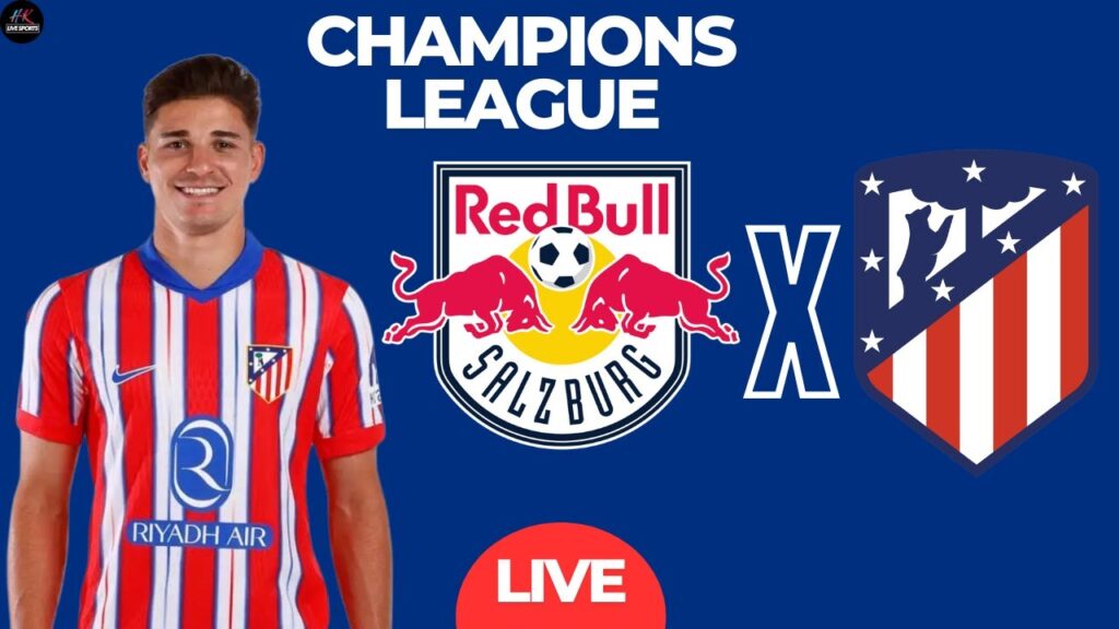 LIVE RB Salzburg vs Atletico Madrid | Champions League 2025 Live Match Today