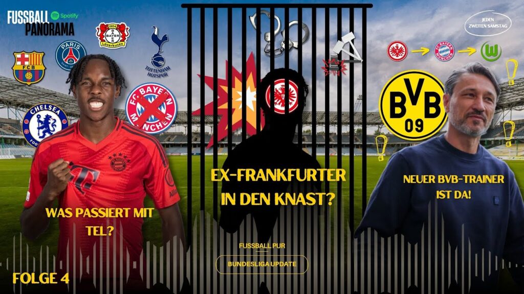 💥TEL will MÜNCHEN VERLASSEN💥EX-FRANKFURT-STAR ins GEFÄNGNIS👮‍♂️🚨?🤯NEUER BVB-TRAINER! | Folge 4