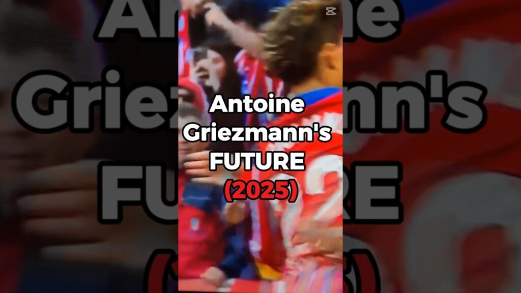 Antoine Griezmann's FUTURE (2025) 😲