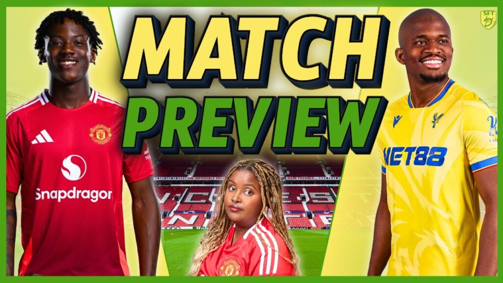 MAN UTD VS CRYSTAL PALACE | LIVE MATCH PREVIEW | PREMIER LEAGUE