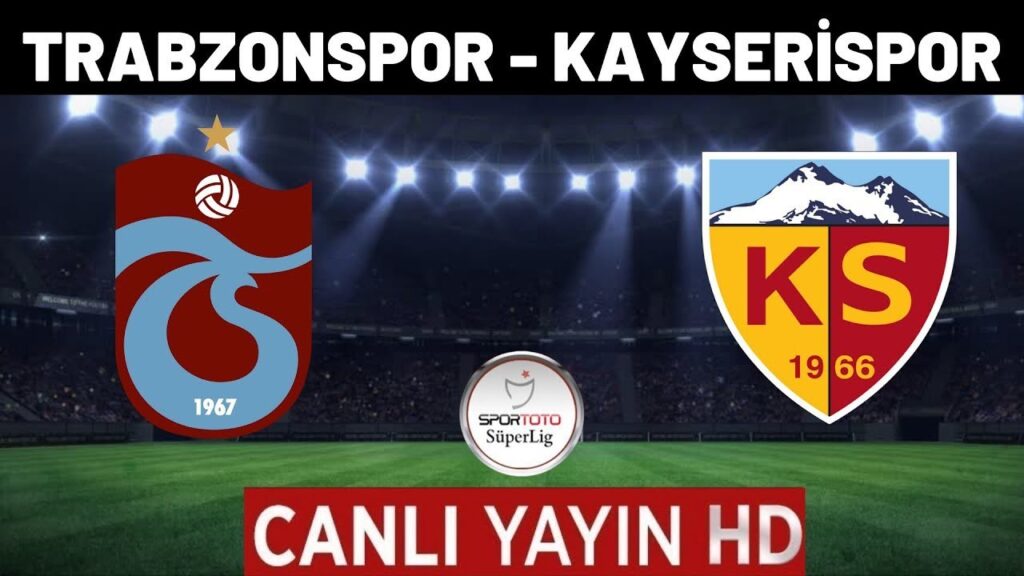 TRABZONSPOR - KAYSERİSPOR SÜPER LİG CANLI YAYIN ⚽ ABONE OL PAYLAŞ ❤️‍🔥#football #live #highlights