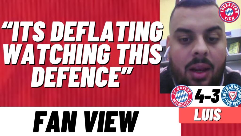 “It's Deflating Watching This Defence” - Bayern Munich 4-3 Holstein Kiel - Fan View (Luis)