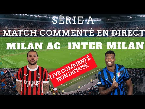 MILAN AC - INTER MILAN (Série A 23ème journée / commenté en direct!) non diffusé