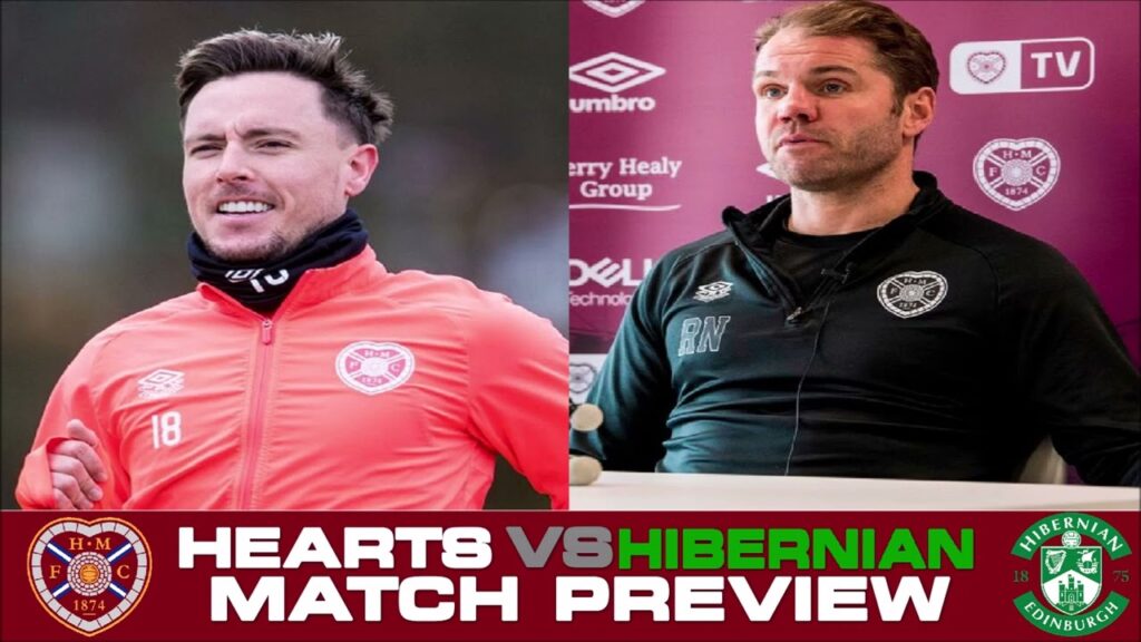 FIGHTING TALK FROM NEILSON!!! HEARTS VS HIBERNIAN | SCOTTISH PREMIERSHIP | MATCH PREVIEW FIGHTING TALK FROM NEILSON!!! HEARTS VS HIBERNIAN | SCOTTISH PREMIERSHIP | MATCH PREVIEW