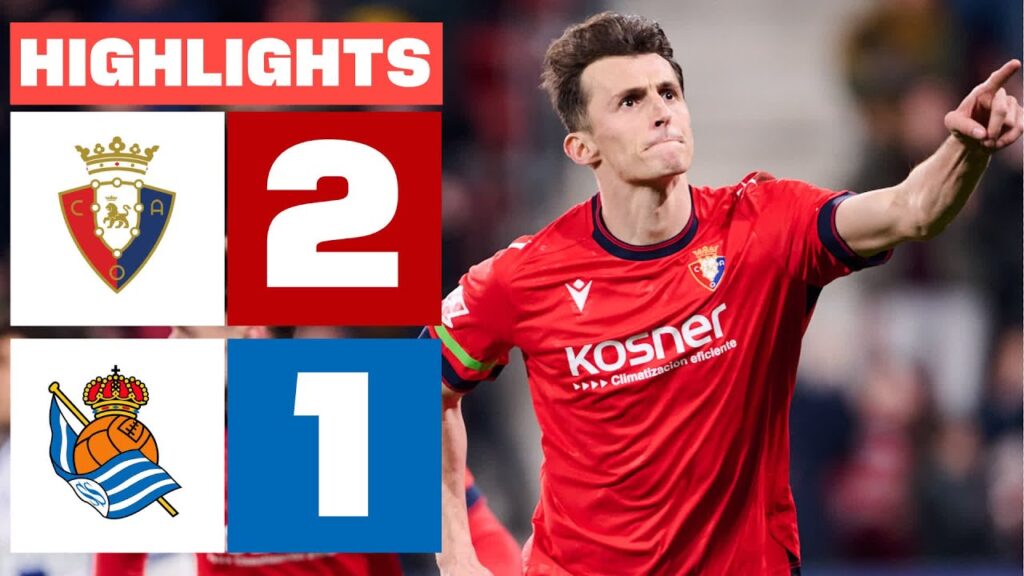 CA OSASUNA 2 - 1 REAL SOCIEDAD I RESUMEN LALIGA EA SPORTS